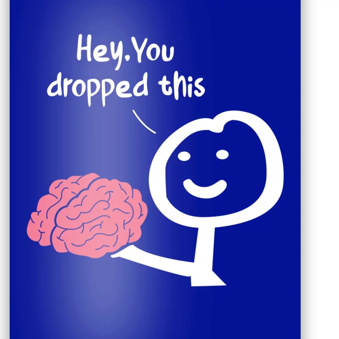 Hey, You Drop This Brain Funny Meme Gift Mug for Friend 