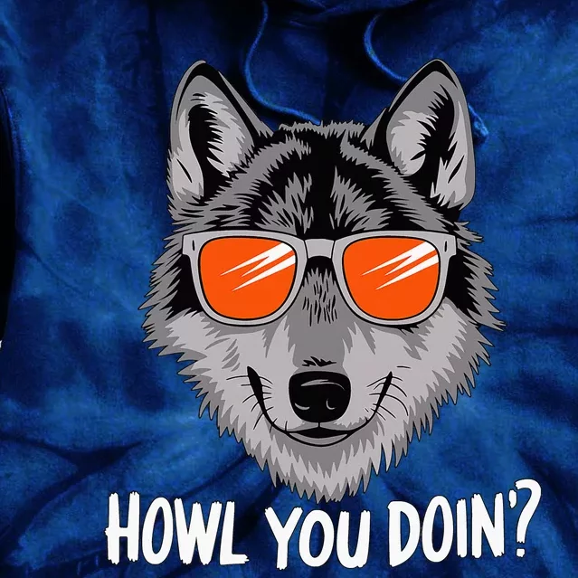 Howl You Doin Wolf With Sunglasses Tie Dye Hoodie