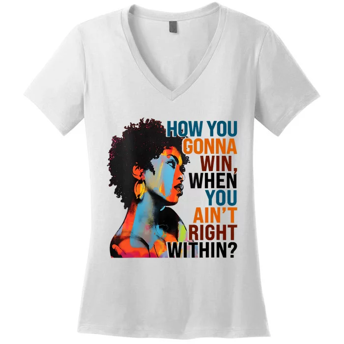 How You Gonna Win When You AinT Right Within Women's V-Neck T-Shirt