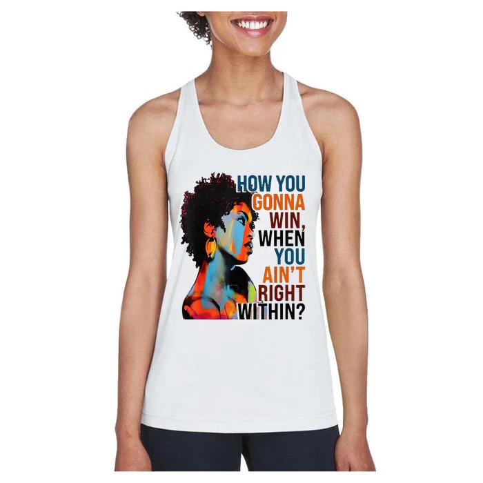 How You Gonna Win When You AinT Right Within Women's Racerback Tank