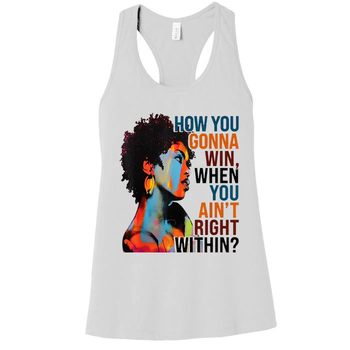 How You Gonna Win When You AinT Right Within Women's Racerback Tank