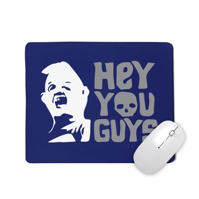 Hey You Guys Mousepad