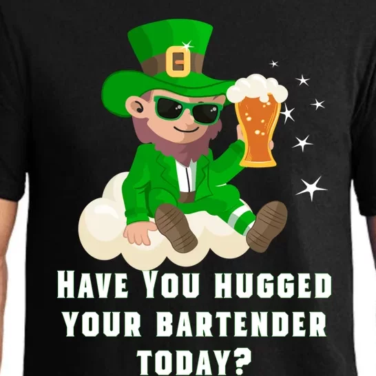 Have You Hugged Your Bartender Today? St Patricks Day Great Gift Pajama Set