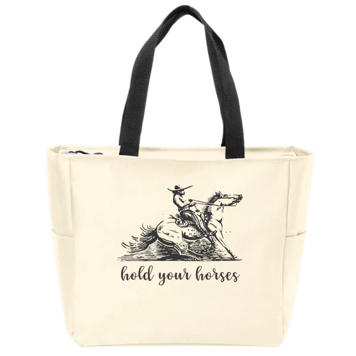 Hold Your Horses Women Funny Rodeo Vintage Cowboy Zip Tote Bag