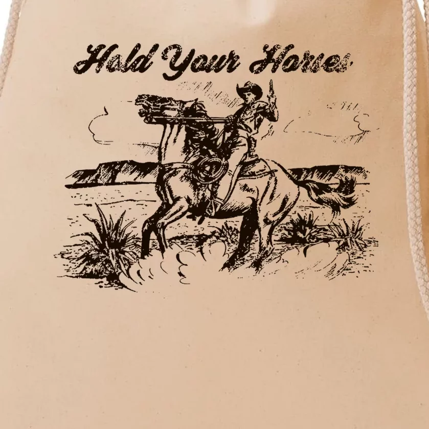 Hold Your Horses Rodeo Western Cowboy Retro Gift Drawstring Bag