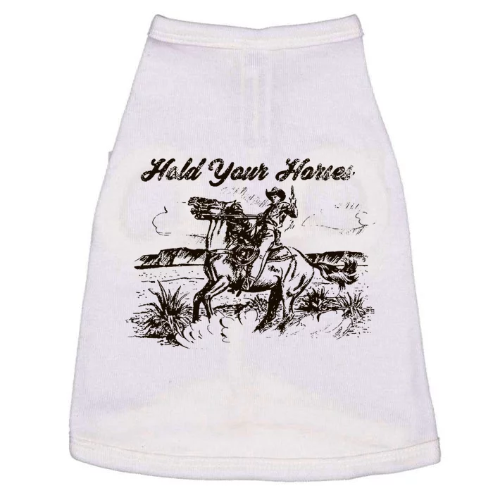 Hold Your Horses Rodeo Western Cowboy Retro Gift Doggie Tank