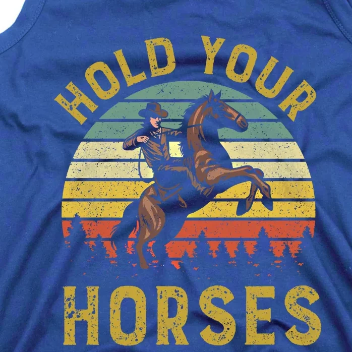 Hold Your Horses Western Rodeo Cow Country Lover Gift Tank Top