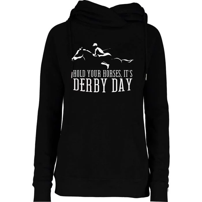 Hold Your Horses ItS Derby Day Horse Jockey Womens Funnel Neck Pullover Hood