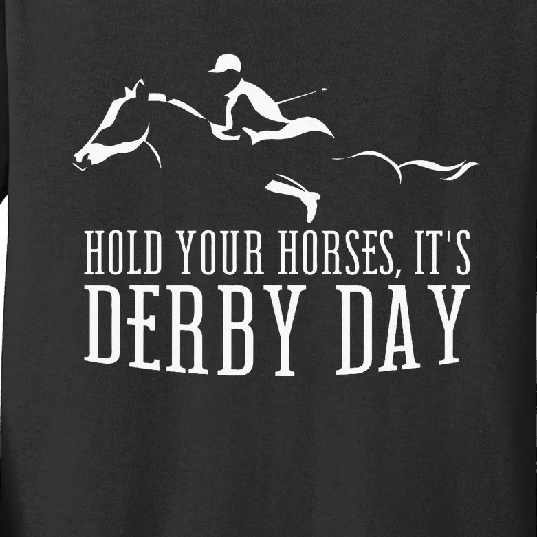 Hold Your Horses ItS Derby Day Horse Jockey Kids Long Sleeve Shirt