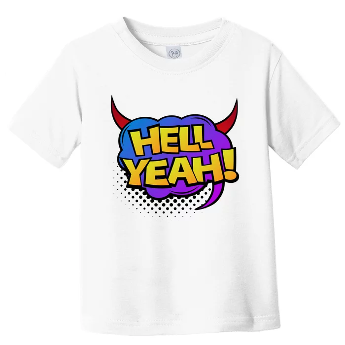 Hell Yeah Toddler T-Shirt