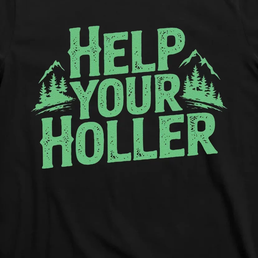 Help Your Holler – Support Appalachia Neighbors T-Shirt