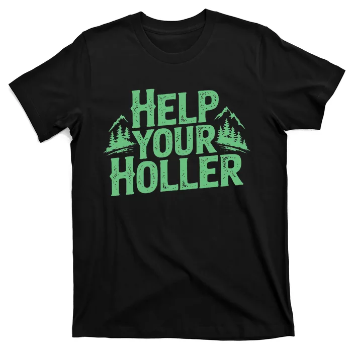 Help Your Holler – Support Appalachia Neighbors T-Shirt