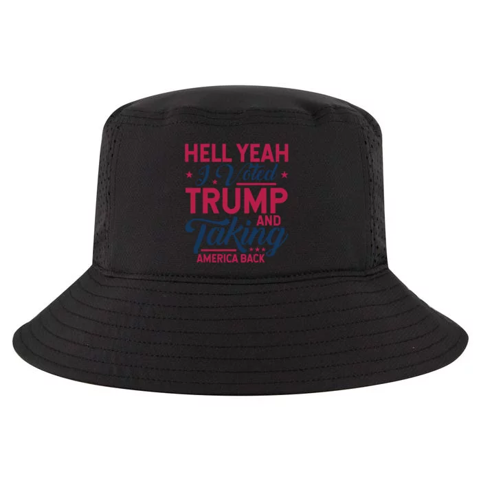 Hell Yeah I Voted Trump & Taking America Back Statement Cool Comfort Performance Bucket Hat