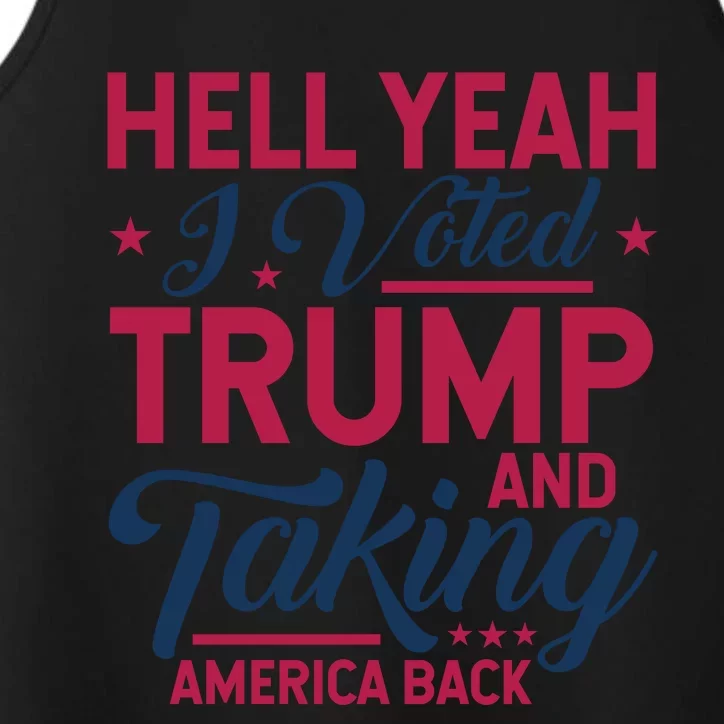 Hell Yeah I Voted Trump & Taking America Back Statement Performance Tank