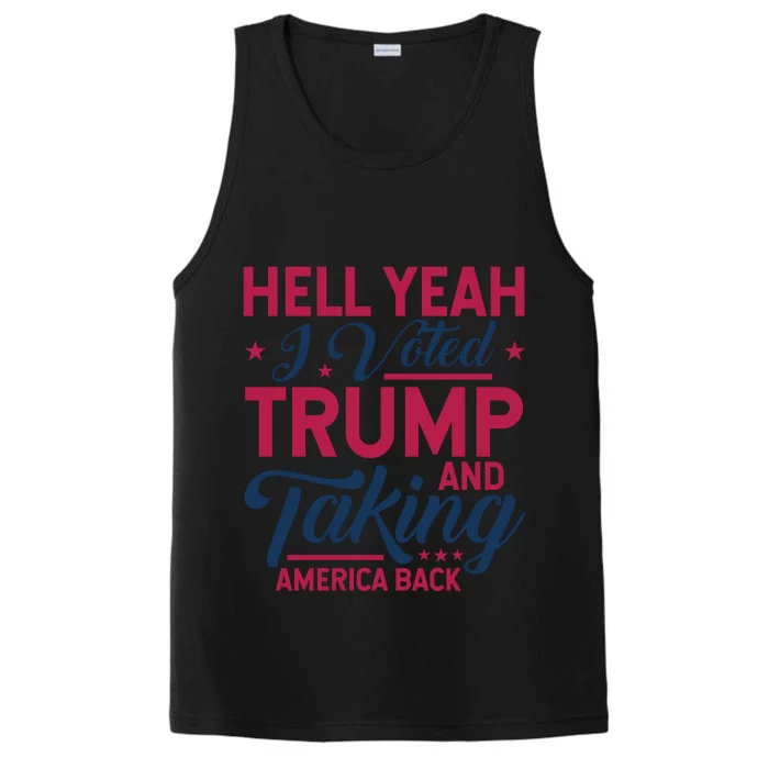 Hell Yeah I Voted Trump & Taking America Back Statement Performance Tank