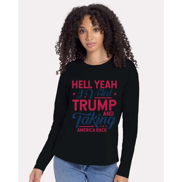 Hell Yeah I Voted Trump And Taking America Back Graphic Womens Cotton Relaxed Long Sleeve T-Shirt