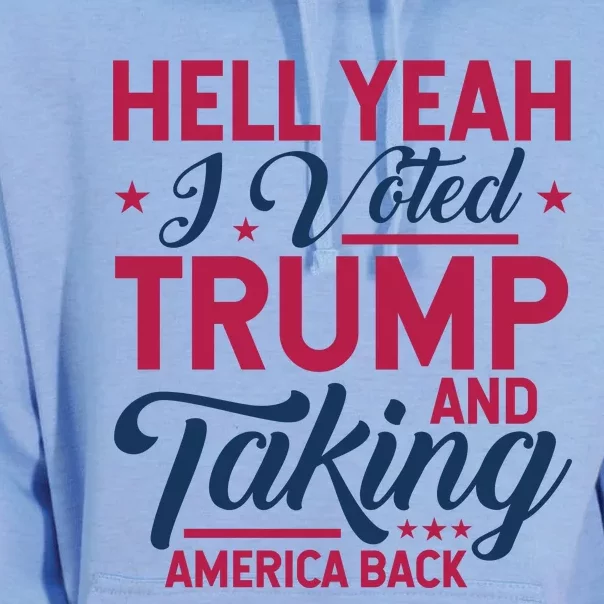 Hell Yeah I Voted Trump And Taking America Back Graphic Unisex Surf Hoodie