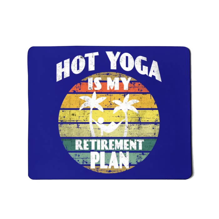 Hot Yoga Is My Retiret Plan Training Pranayama Yoga Cute Gift Mousepad