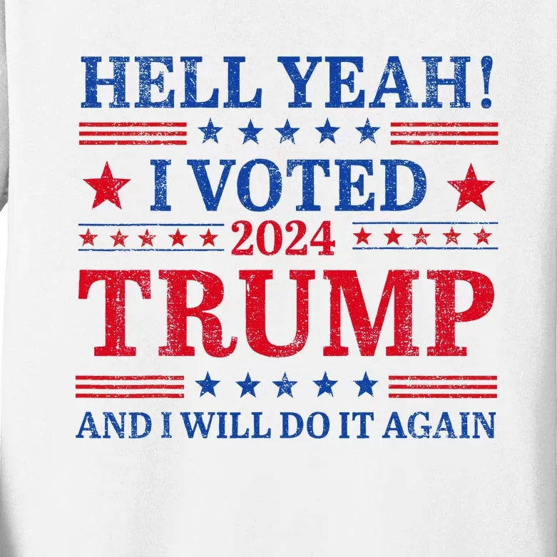 Hell Yeah I Voted Trump And I Will Do It AgainTrump Support Kids Long Sleeve Shirt