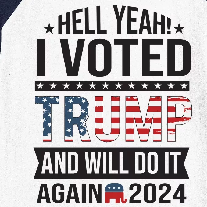 Hell Yeah! I Voted Trump Baseball Sleeve Shirt