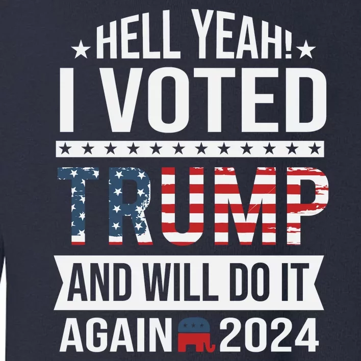 Hell Yeah! I Voted Trump Toddler Sweatshirt