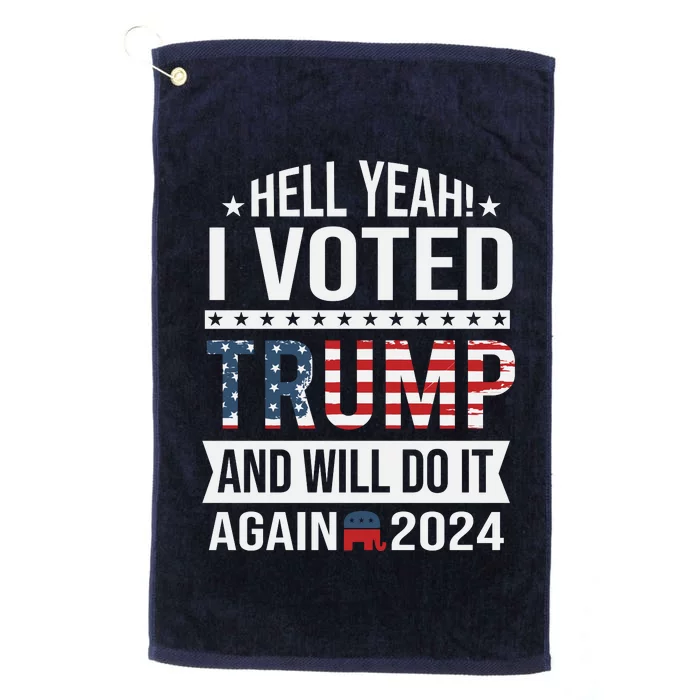 Hell Yeah! I Voted Trump Platinum Collection Golf Towel