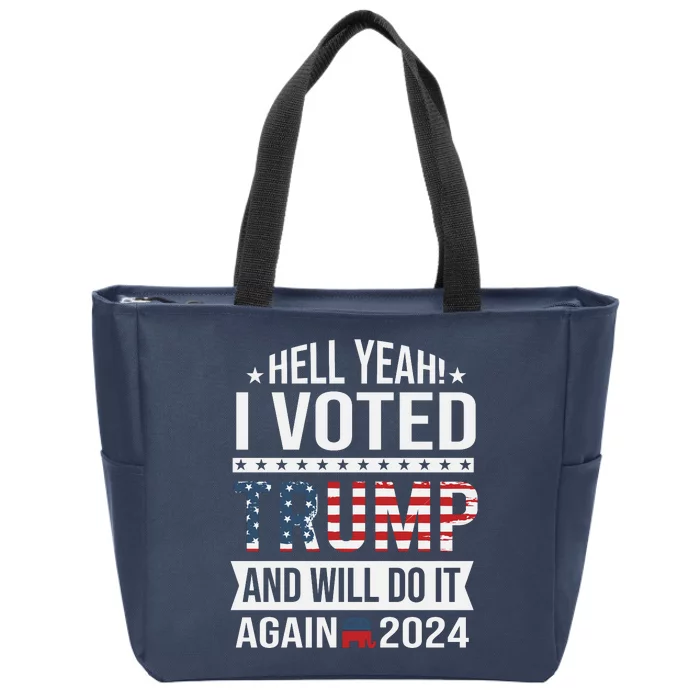 Hell Yeah! I Voted Trump Zip Tote Bag