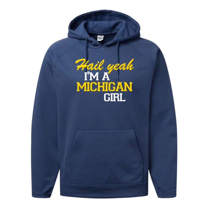 Hail Yeah I'm A Michigan Girl Performance Fleece Hoodie