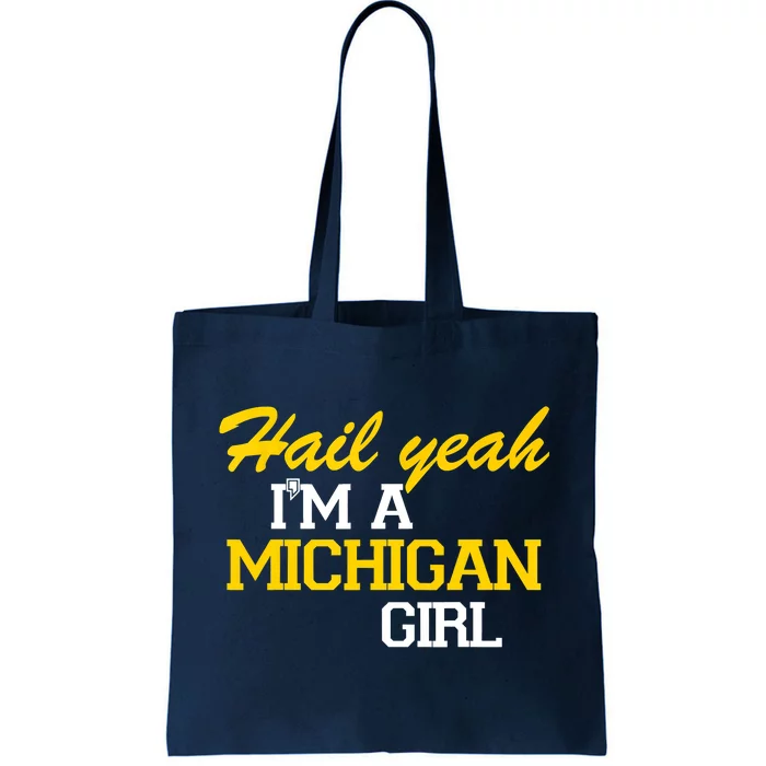 Hail Yeah I'm A Michigan Girl Tote Bag