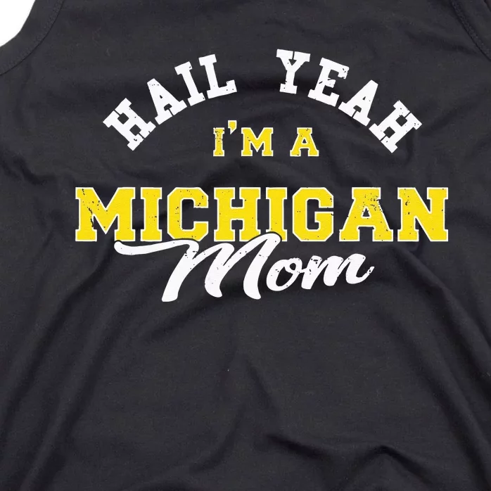 HAIL YEAH IM A MICHIGAN MOM Proud Michigan College USA Tank Top