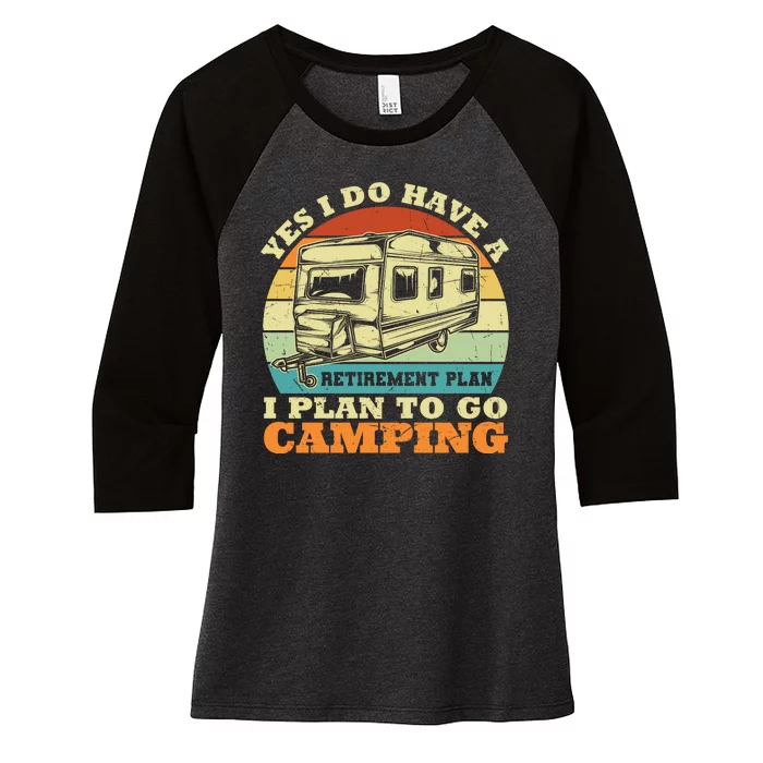 Humor Yes I Do Have A Retirement Plan , I Plan To Go Camping Women's Tri-Blend 3/4-Sleeve Raglan Shirt