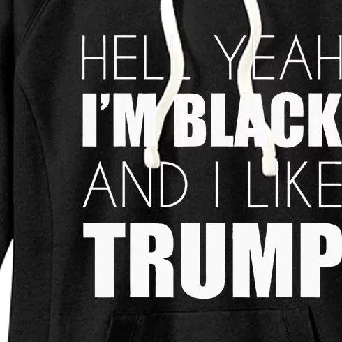 Hell Yeah IM Black And I Like Trump Elect Trump 2020 Women's Fleece Hoodie