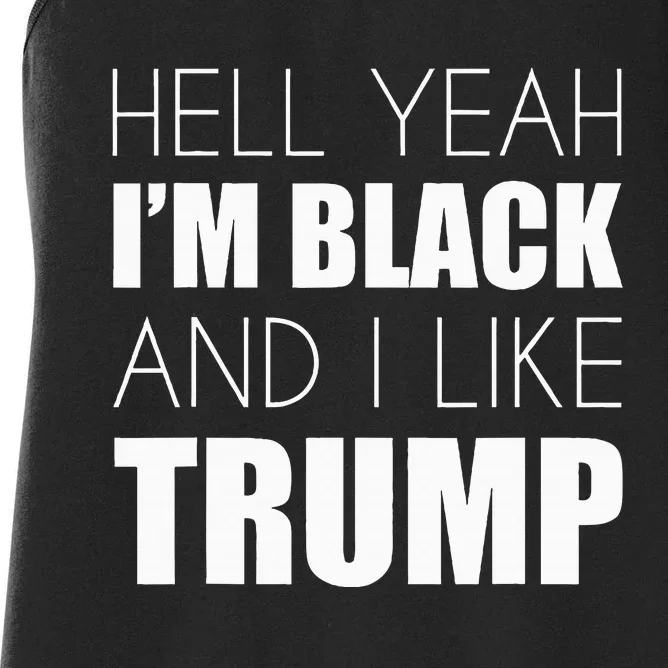 Hell Yeah IM Black And I Like Trump Elect Trump 2020 Women's Racerback Tank