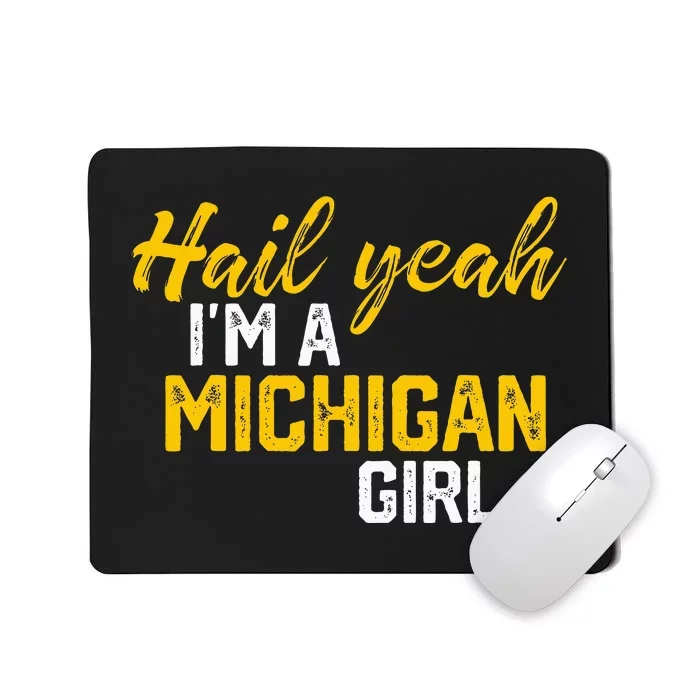 Hail Yeah I'm a Michigan Michigan Mousepad