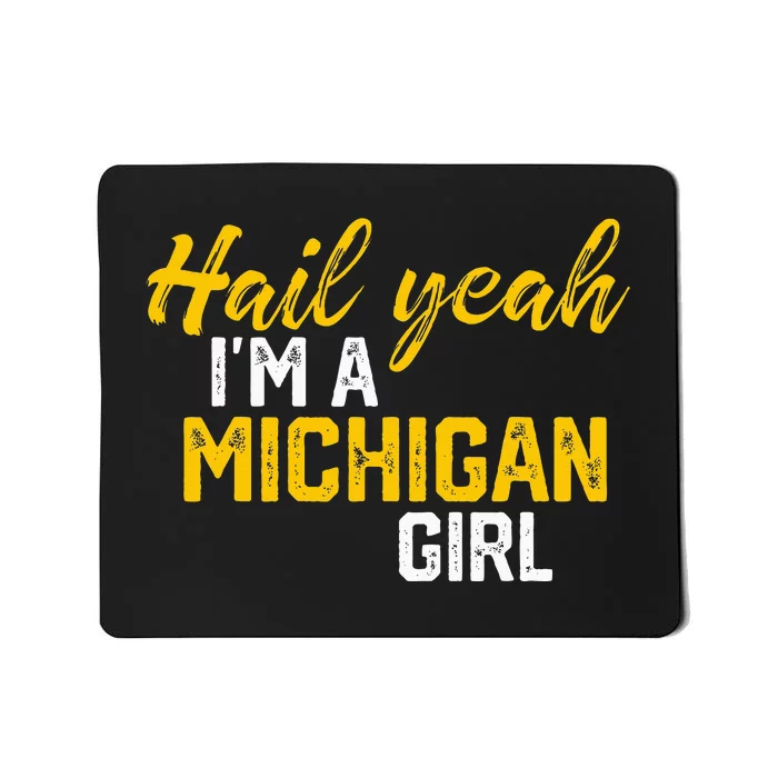 Hail Yeah I'm a Michigan Michigan Mousepad