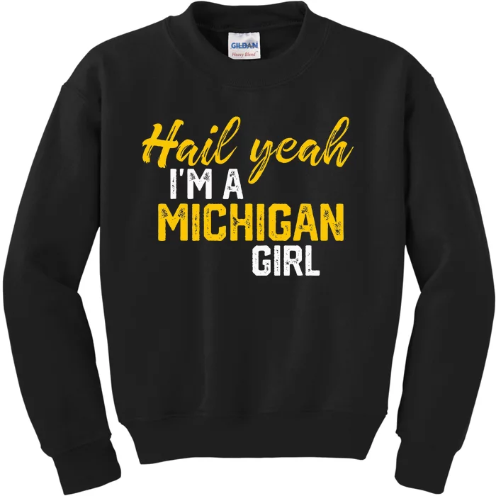 Hail Yeah I'm a Michigan Michigan Kids Sweatshirt