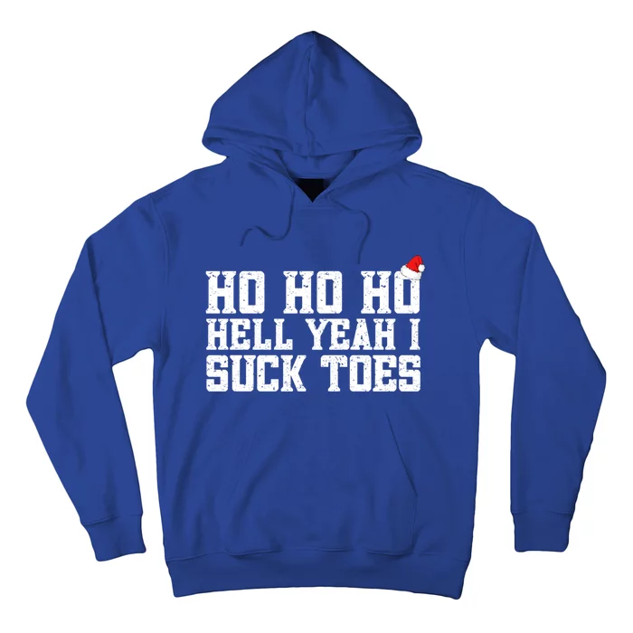 Hell Yeah I Suck Toes Feet Lover Joke Embarrassing Christmas Gift Hoodie