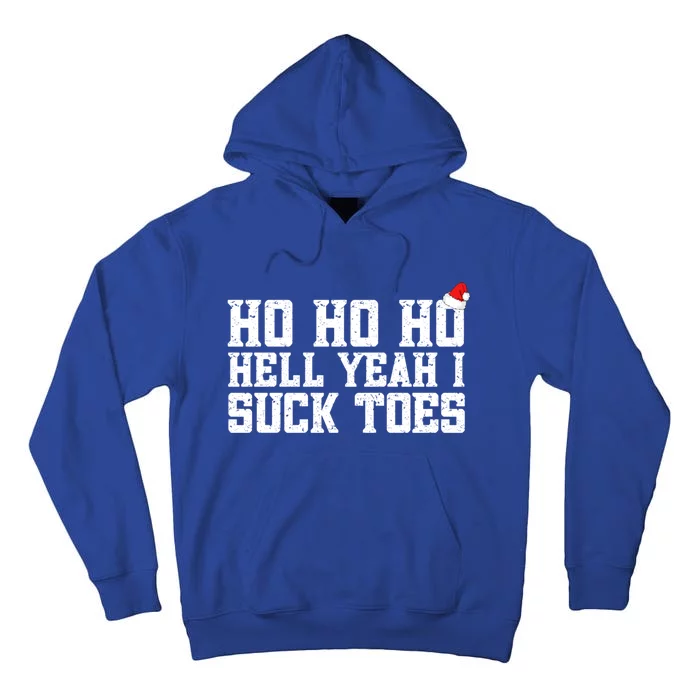 Hell Yeah I Suck Toes Feet Lover Joke Embarrassing Christmas Gift Tall Hoodie