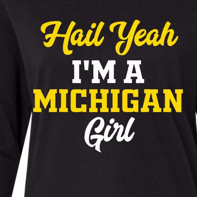 Hail Yeah I'm a Michigan Womens Cotton Relaxed Long Sleeve T-Shirt