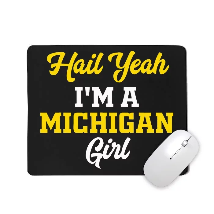 Hail Yeah I'm a Michigan Mousepad