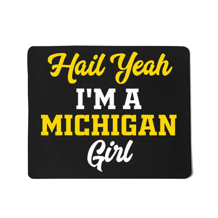 Hail Yeah I'm a Michigan Mousepad