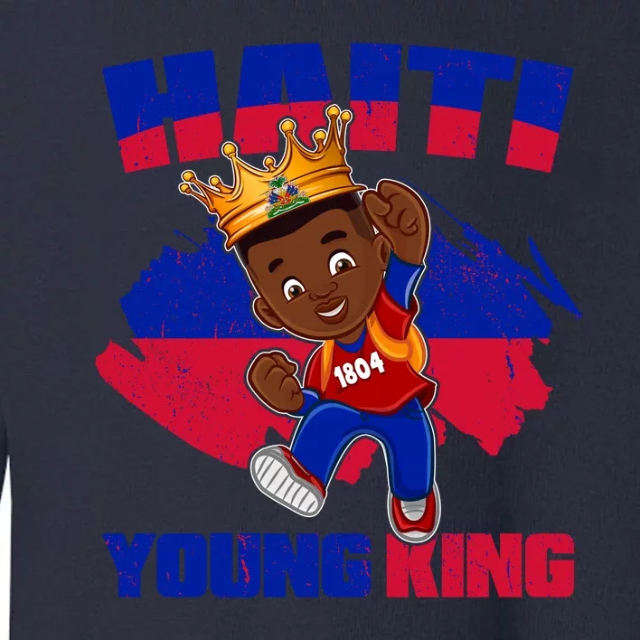 Haiti Young King 1804 Haiti Haitian Independence Toddler Sweatshirt