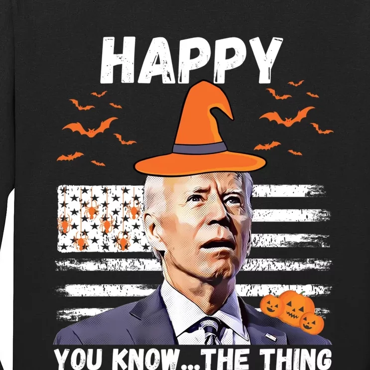 Happy You Know The Thing Funny Joe Biden Halloween Costume Tall Long Sleeve T-Shirt