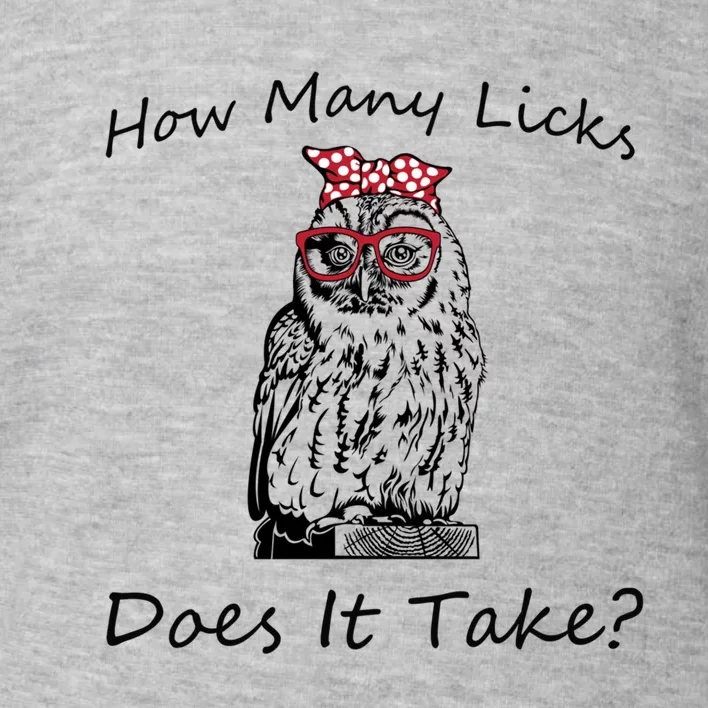 How Y Licks Does It Take Gift Funny Owl Messy Bun Cute Gift Toddler Sweatshirt