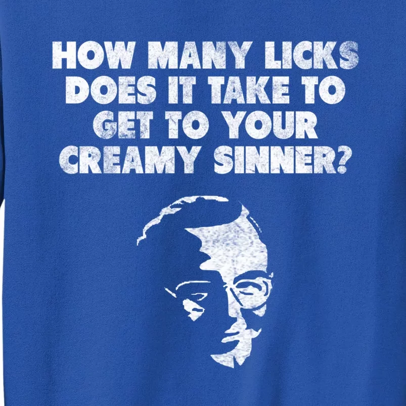 How Y Licks Does It Take To Get To Your Creamy Sinner? Great Gift Sweatshirt