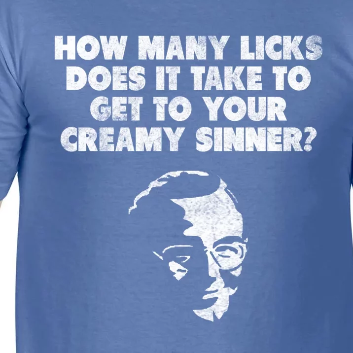 How Y Licks Does It Take To Get To Your Creamy Sinner? Great Gift Comfort Colors T-Shirt