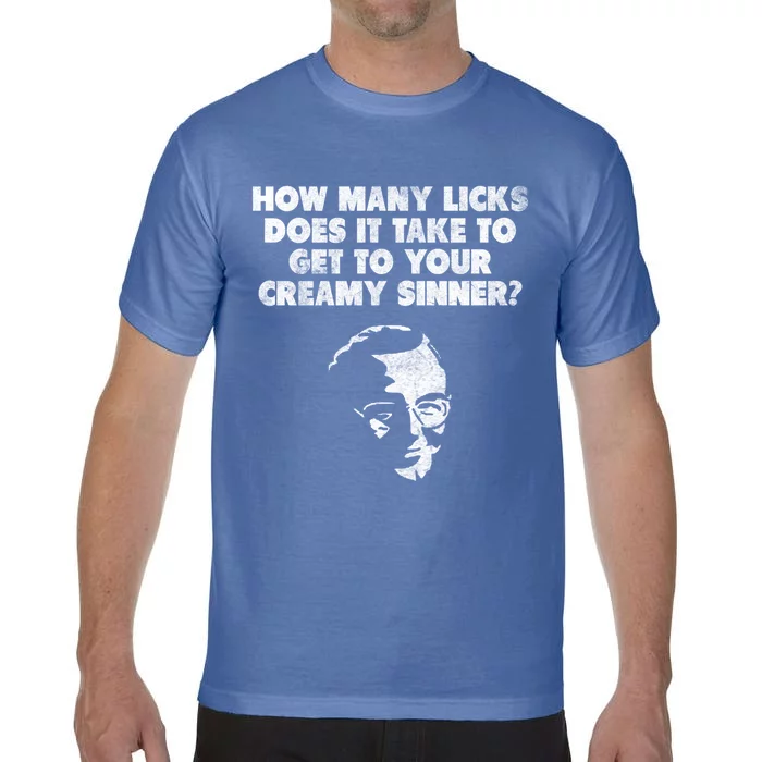 How Y Licks Does It Take To Get To Your Creamy Sinner? Great Gift Comfort Colors T-Shirt