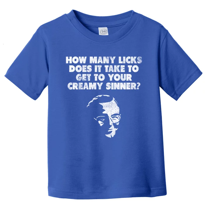 How Y Licks Does It Take To Get To Your Creamy Sinner? Great Gift Toddler T-Shirt