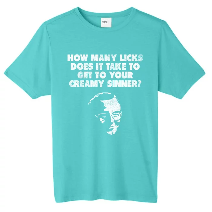 How Y Licks Does It Take To Get To Your Creamy Sinner? Great Gift ChromaSoft Performance T-Shirt