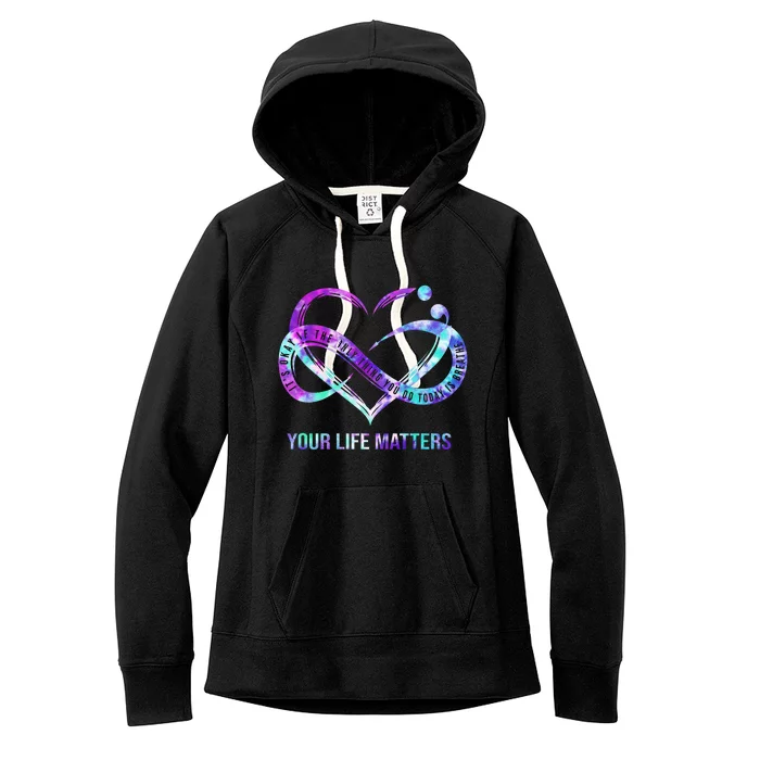 Heart Your Life Matters Suicide Prevention Awareness Women's Fleece Hoodie